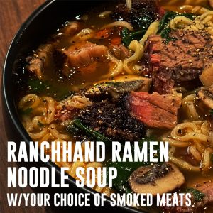RANCHHAND RAMEN NOODLE SOUP | LOVE AND SMOKE BARBECUE